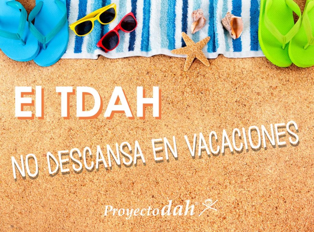 El TDAH no descansa en vacaciones