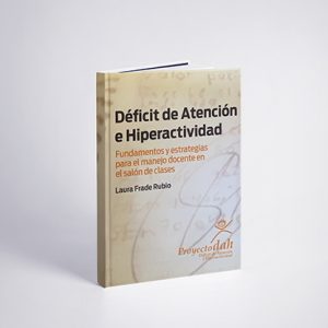 "Déficit de atención e hiperactividad, fundamentos y estrategias para el manejo docente", guía pedagógica esencial para maestros y padres.